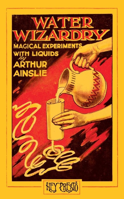 Water Wizardry: (Hey Presto Magic Book)