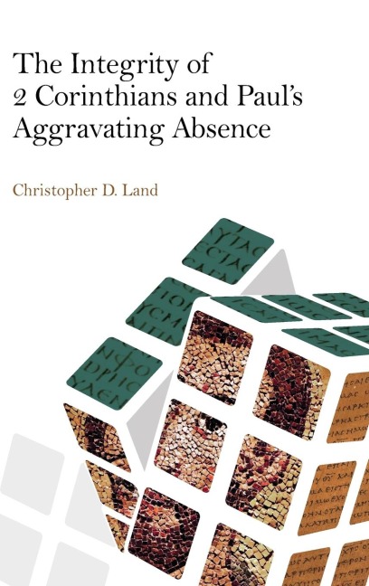 The Integrity of 2 Corinthians and Pauls Aggravating Absence