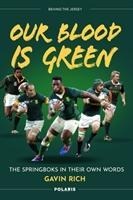 Our Blood is Green: The Springboks in their Own Words