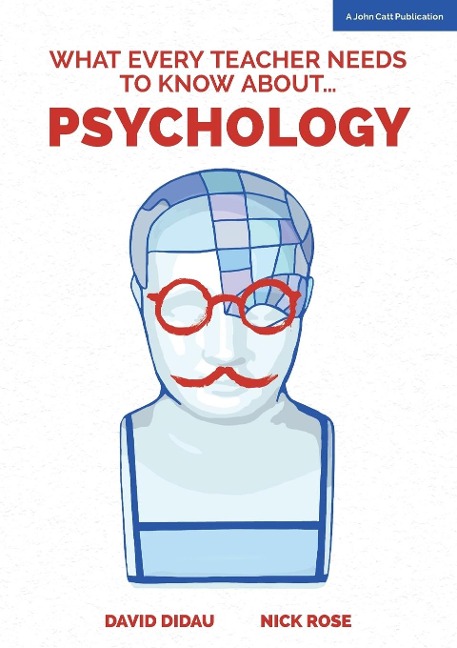 What Every Teacher Needs to Know About Psychology