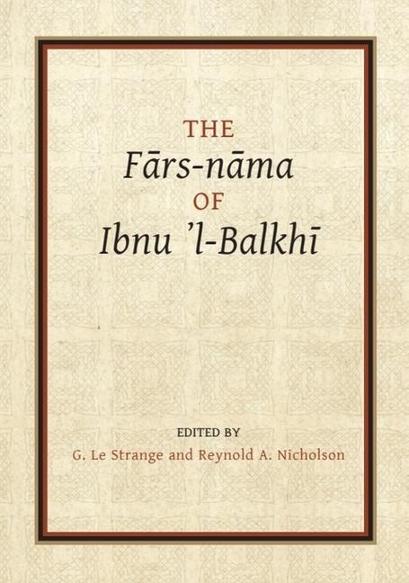 The F&#257;rs-N&#257;ma of Ibnu L-Balkh&#299;