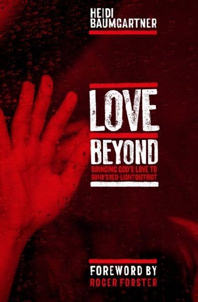Love Beyond: Bringing Gods Love to Sohos Red-Light District