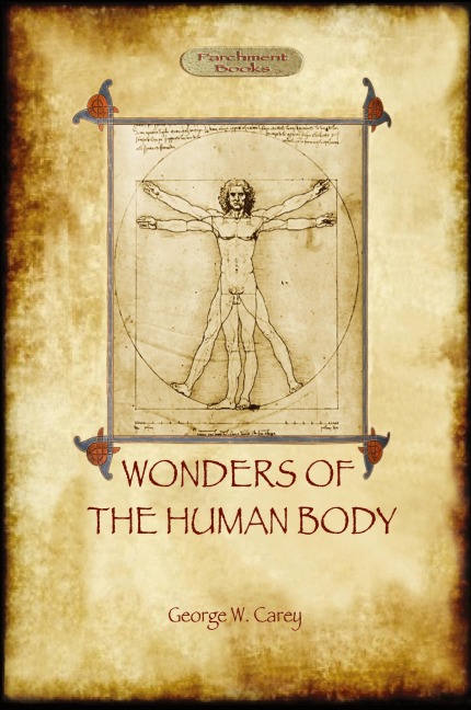 The Wonders of the Human Body: Physical Regeneration According to the Laws of Chemistry & Physiology