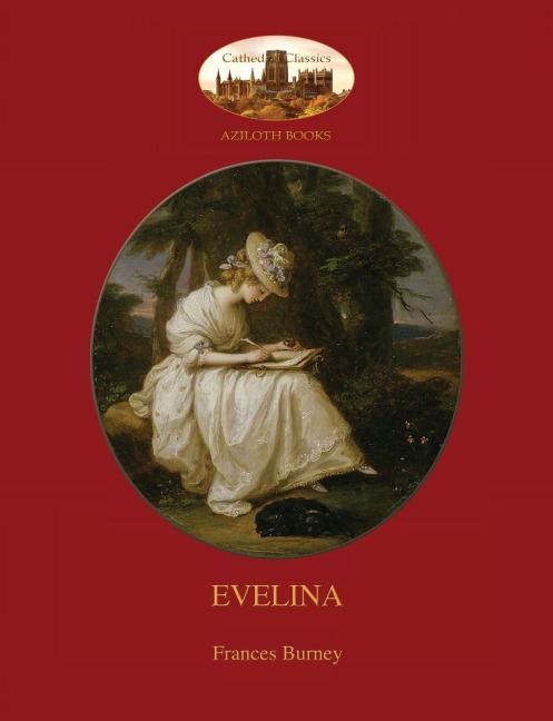 Evelina: with introduction by Austin Dobson, and Hugh Thomsons 81 classic illustrations (Aziloth Books)