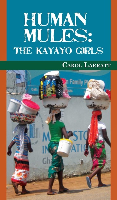 Human Mules: The Kayayo Girls