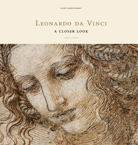 Leonardo Da Vinci: A Closer Look
