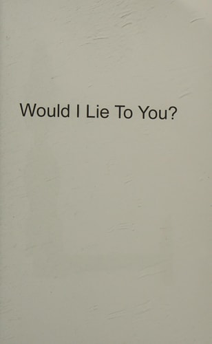 Would I Lie to You?