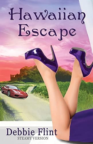 Hawaiian Escape Steamy Version, Book 1 in Trilogy - Escape, Affair, Retreat)