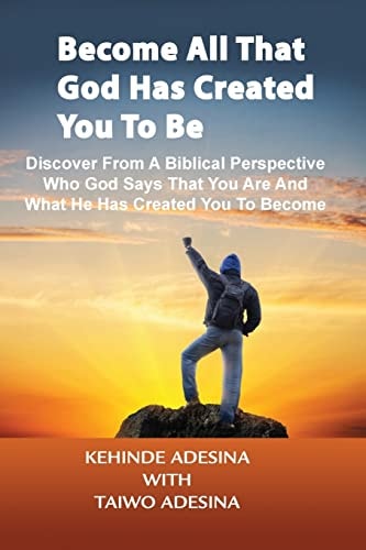Become All That God Has Created You to Be