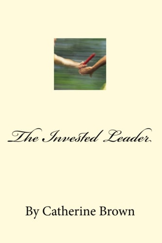 The Invested Leader (And Those We Raise)