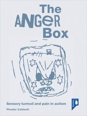The Anger Box: Sensory Turmoil and Pain in Autism