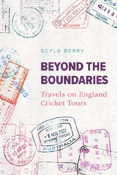 Beyond the Boundaries: Travels on England Cricket Tours