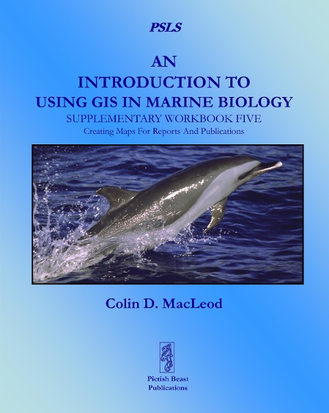 An Introduction to Using GIS in Marine Biology: Supplementary Workbook Five: Creating Maps for Reports and Publications