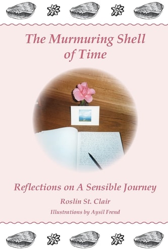 The Murmuring Shell of Time Reflections on a Sensible Journey