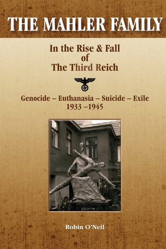 The Mahler Family In the Rise and Fall of the Third Reich