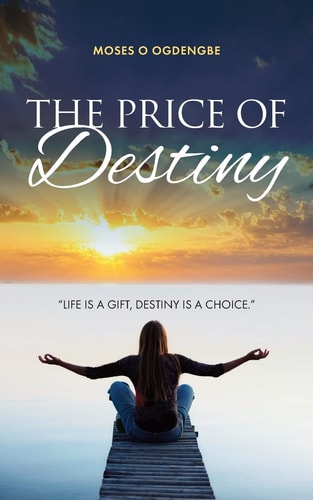 The Price of Destiny "Life Is a Gift, Destiny Is a Choice"