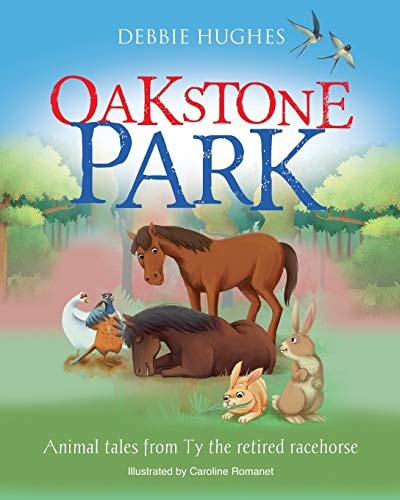 Oakstone Park Animal Tales from Ty the Retired Racehorse