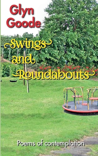 Swings and Roundabouts Poems of Contemplation