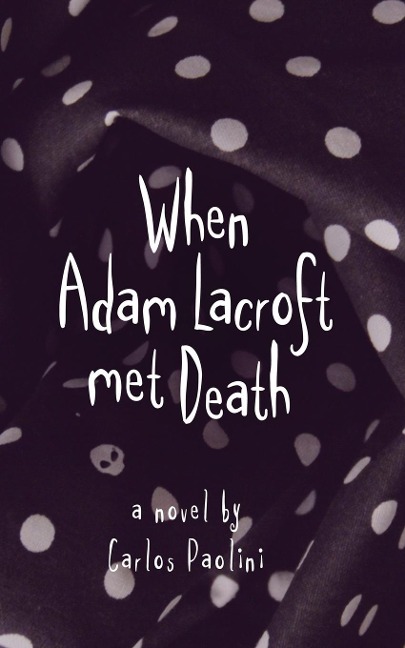 When Adam Lacroft Met Death