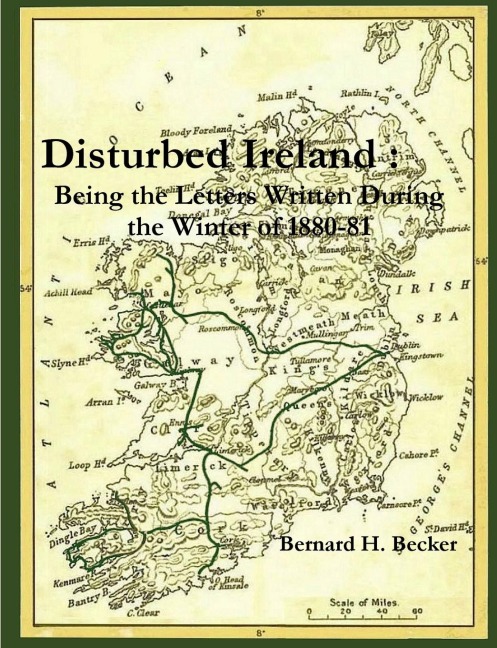 Disturbed Ireland: Being the Letters Written During the Winter of 1880-81