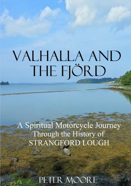 Valhalla and the Fjörd: A Spiritual Motorcycle Journey through the History of Strangford Lough