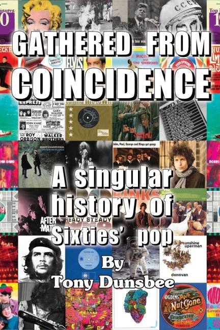 GATHERED FROM COINCIDENCE  - A singular history of Sixties pop