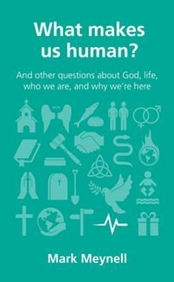 What Makes Us Human?: And Other Questions about God, Jesus and Human Identity