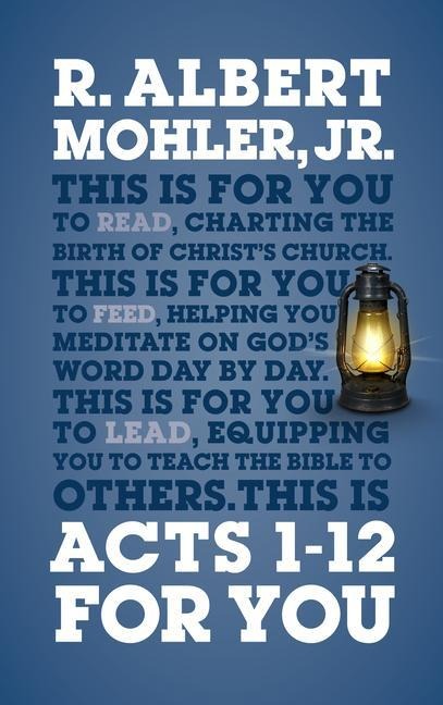 Acts 1 - 12 for You: Charting the Birth of the Church