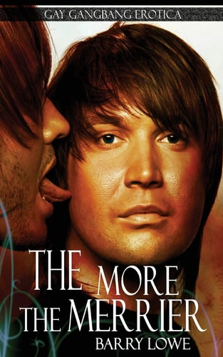 The More the Merrier Gay Gangbang Erotica