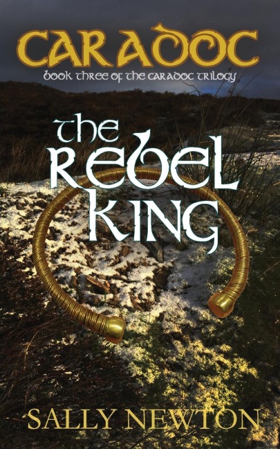 Caradoc - The Rebel King: Book three of the Caradoc trilogy