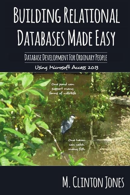 Building&#8200;Relational Databases Made Easy: Database Development For Ordinary People