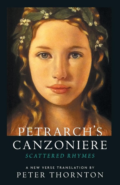 Petrarchs Canzoniere: Scattered Rhymes in a New Verse Translation