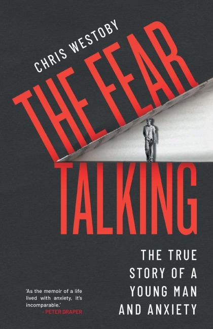 The Fear Talking: The True Story of a Young Man and Anxiety