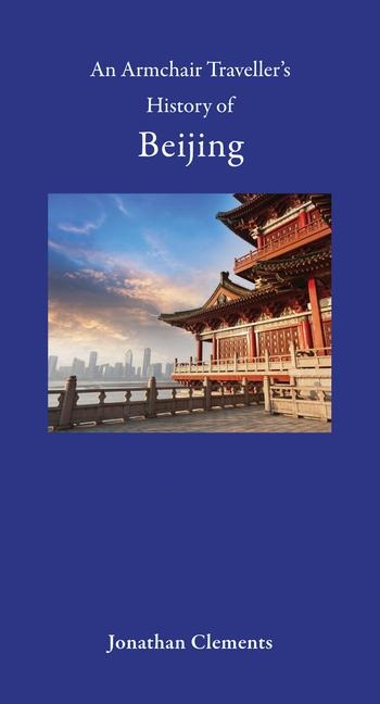 An Armchair Travellers History of Beijing