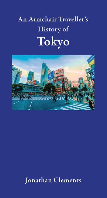 An Armchair Travellers History of Tokyo