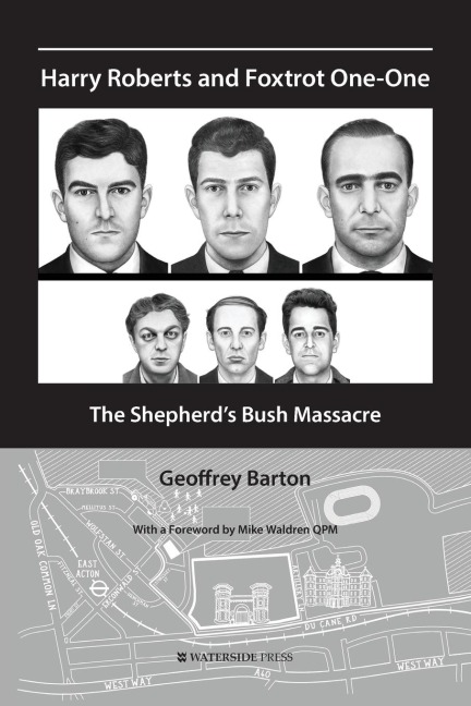 Harry Roberts and Foxtrot One-One: The Shepherds Bush Massacre
