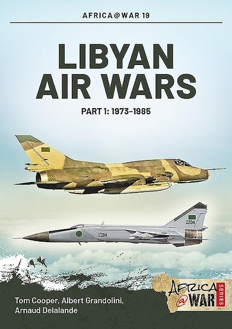 Libyan Air Wars: Part 1: 1973-1985