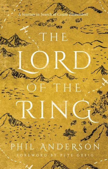 The Lord of the Ring: A Journey in Search of Count Zinzendorf