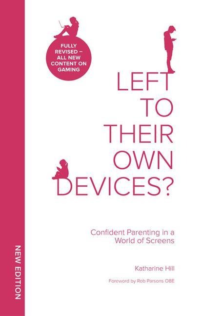 Left to Their Own Devices?: Confident Parenting in a World of Screens