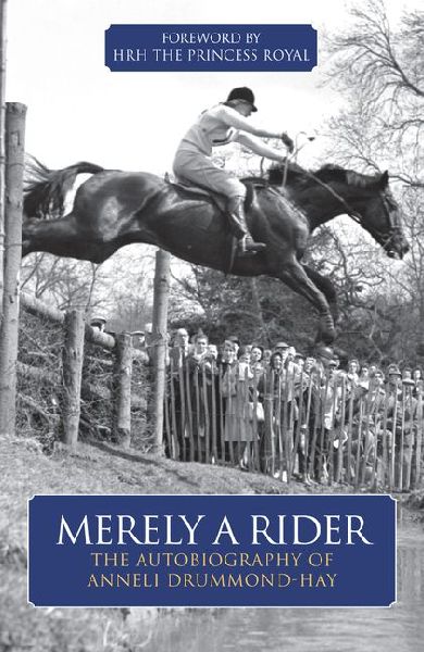 Merely A Rider: The Autobiography of Anneli Drummond-Hay