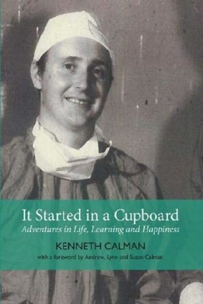 It Started in a Cupboard: Adventures in Life, Learning and Happiness