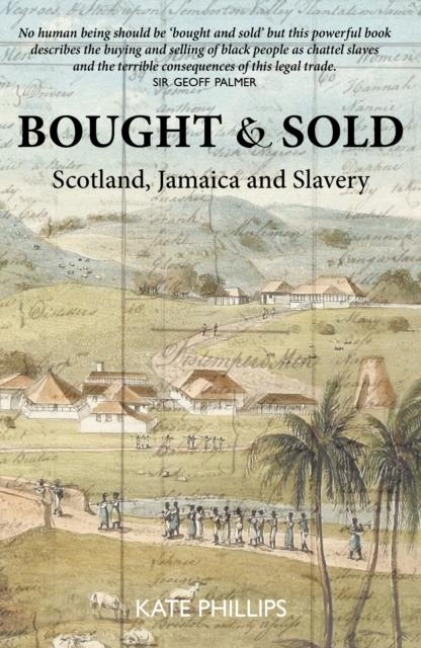 Bought & Sold: Slavery, Scotland and Jamacia