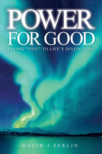 Power for Good: Saying Yes! to lifes invitations...