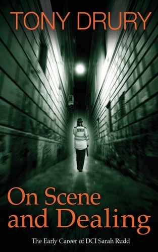 On Scene and Dealing The Early Career of DCI Sarah Rudd