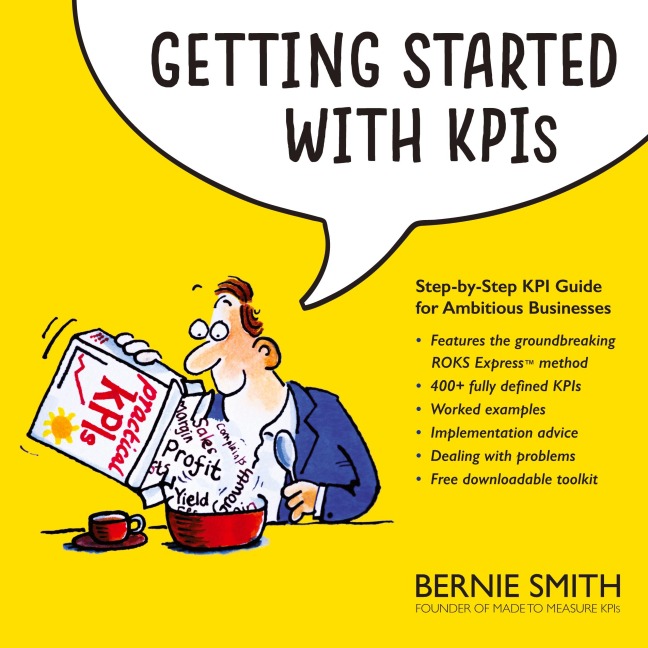 Getting Started with KPIs: Step-by-step KPI guide for ambitious businesses