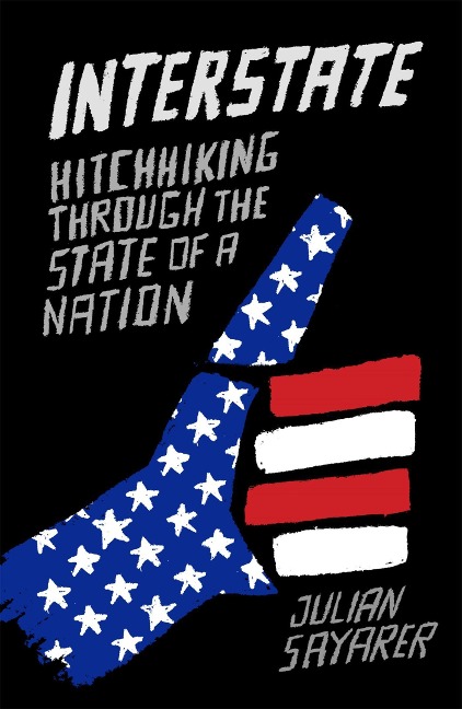 Interstate: Hitch Hiking Through the State of a Nation