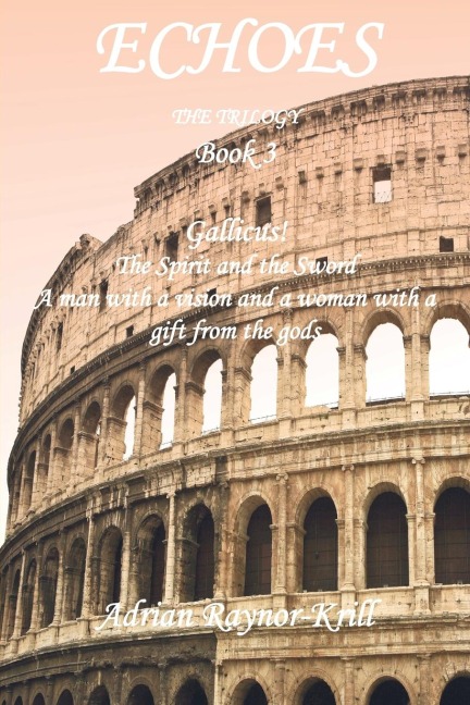 Echoes: Book Three - Gallicus! the Spirit and the Sword