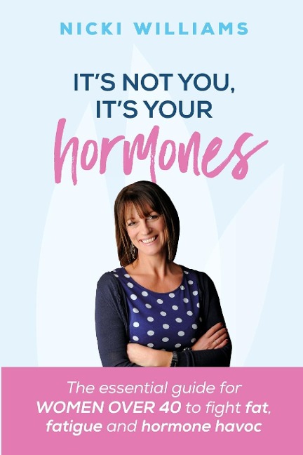 Its Not You, Its Your Hormones!
