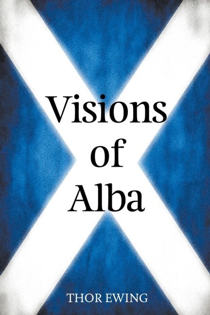 Visions of Alba: Scenes from Scotlands History