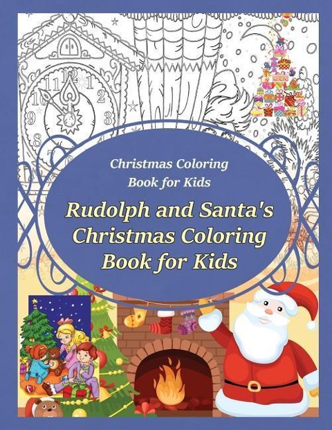 Christmas Coloring Book for Kids Rudolph and Santas Christmas Coloring Book for kids
